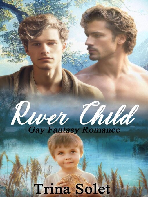 Title details for River Child (Gay Fantasy Romance) by Trina Solet - Available